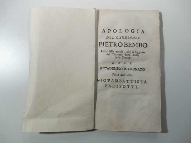 Apologia del cardinale Pietro Bembo dalle false accuse che si leggono nel Trattato degli Studi delle donne dell'Accademico Intronato